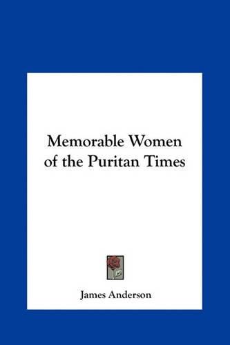 Cover image for Memorable Women of the Puritan Times