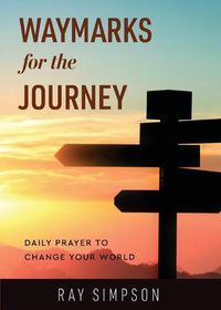Cover image for Waymarks for the Journey: Daily prayer to change your world