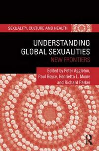 Cover image for Understanding Global Sexualities: New Frontiers