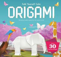 Cover image for Fold Yourself Calm Origami