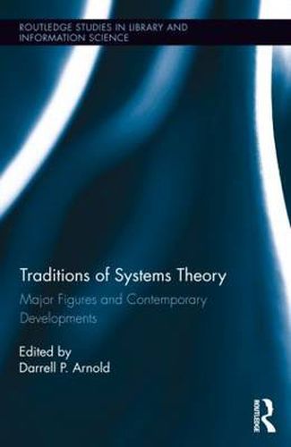 Cover image for Traditions of Systems Theory: Major Figures and Contemporary Developments
