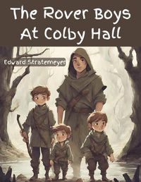 Cover image for The Rover Boys At Colby Hall
