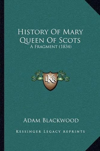 History of Mary Queen of Scots: A Fragment (1834)