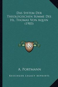 Cover image for Das System Der Theologischen Summe Des Hl. Thomas Von Aquin (1903)