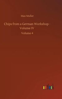 Cover image for Chips from a German Workshop - Volume IV: Volume 4
