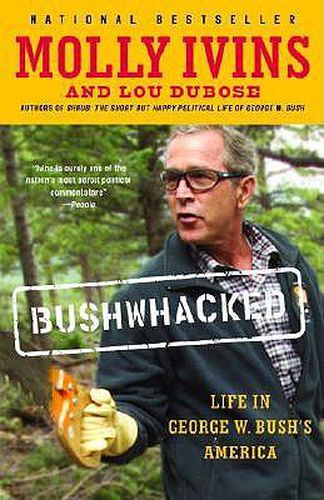Cover image for Bushwhacked: Life in George W. Bush's America