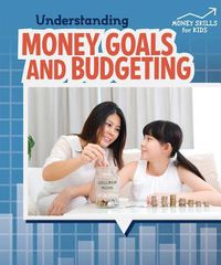 Cover image for Understanding Money Goals and Budgeting