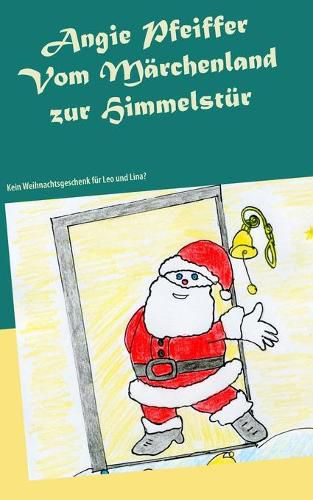 Cover image for Vom Marchenland zur Himmelstur: Kein Weihnachtsgeschenk fur Leo und Lina?