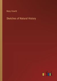 Cover image for Sketches of Natural History