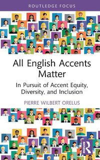 Cover image for Un-standardizing Accent: The Effects of Accentism on Multilingual Speakers and Multicultural Learners