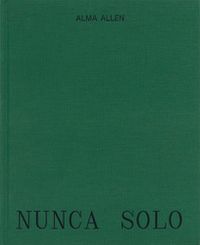 Cover image for Alma Allen: Nunca Solo