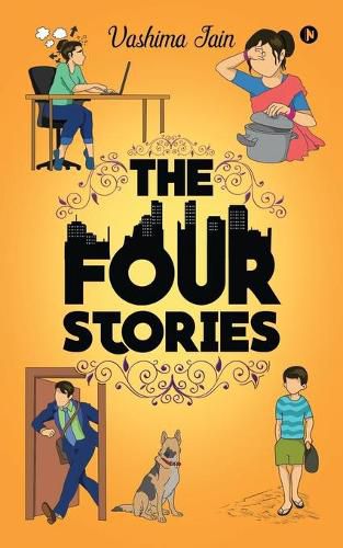 Cover image for The Four Stories: 4 fascinating stories. All interconnected in a way that only 'you' can discover.