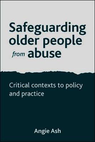 Cover image for Safeguarding Older People from Abuse: Critical Contexts to Policy and Practice