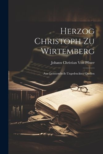 Cover image for Herzog Christoph Zu Wirtemberg