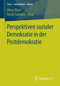 Cover image for Perspektiven Sozialer Demokratie in Der Postdemokratie