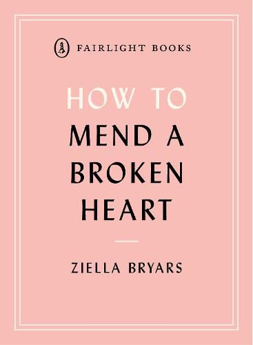 Cover image for How to Mend a Broken Heart: Lessons from the World of Neuroscience