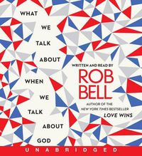 Cover image for What We Talk about When We Talk about God CD