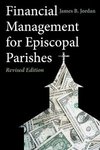 Cover image for Financial Management for Episcopal Parishes: Revised Edition