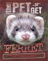 Cover image for The Pet to Get: Ferret