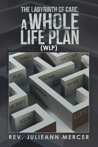 Cover image for The Labyrinth of Care: a Whole Life Plan