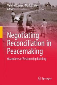 Cover image for Negotiating Reconciliation in Peacemaking: Quandaries of Relationship Building