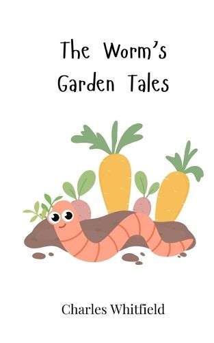 Cover image for The Worm's Garden Tales