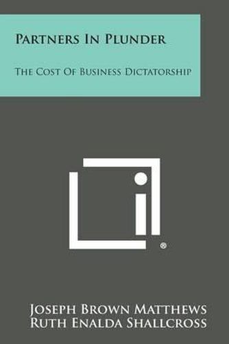 Partners in Plunder: The Cost of Business Dictatorship
