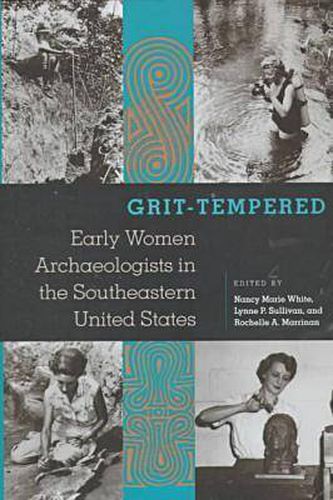 Cover image for Grit-tempered: Early Women Archaeologists in the Southeastern United States