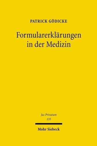 Cover image for Formularerklarungen in der Medizin: Rechtliche Kontrollmassstabe fur Einwilligungen in der medizinischen Heilbehandlung und Forschung