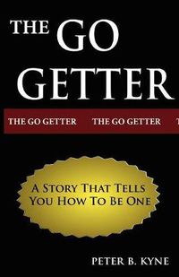 Cover image for The Go-Getter: A Story That Tells You How To Be One