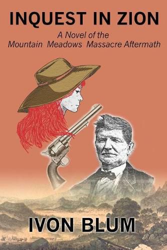 Cover image for Inquest in Zion: A Novel of the Mountain Meadows Massacre Aftermath