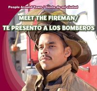 Cover image for Meet the Fireman/Te Presento a Los Bomberos