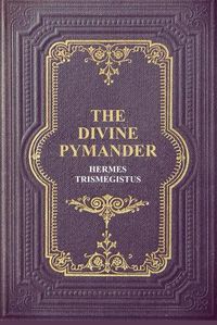 Cover image for The Divine Pymander