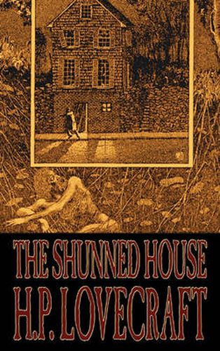 Cover image for The Shunned House by H. P. Lovecraft, Fiction, Fantasy, Classics, Horror