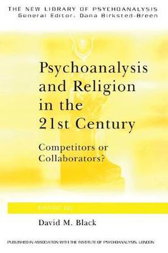 Cover image for Psychoanalysis and Religion in the 21st Century: Competitors or Collaborators?