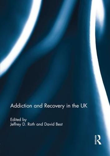 Cover image for Addiction and Recovery in the UK