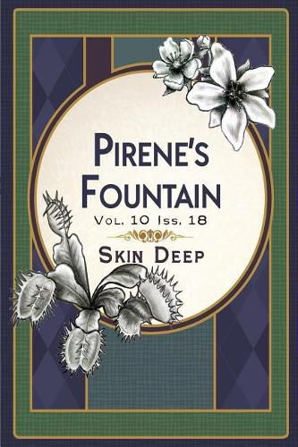 Cover image for Pirene's Fountain Volume 10, Issue 18: Skin Deep