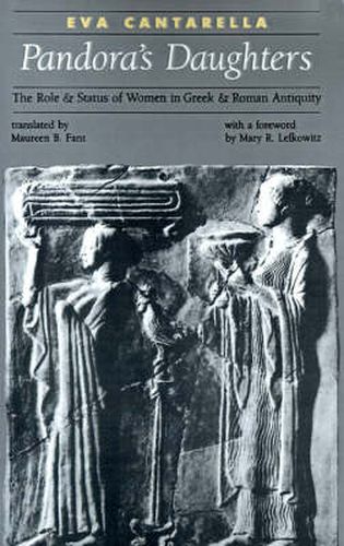 Pandora's Daughters: Role and Status of Women in Greek and Roman Antiquity