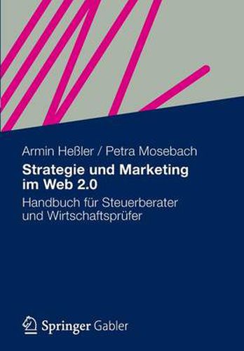 Cover image for Strategie und Marketing im Web 2.0: Handbuch fur Steuerberater und Wirtschaftsprufer