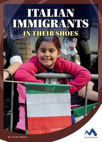 Cover image for Italian Immigrants: In Their Shoes