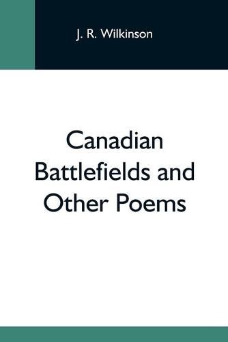 Cover image for Canadian Battlefields And Other Poems