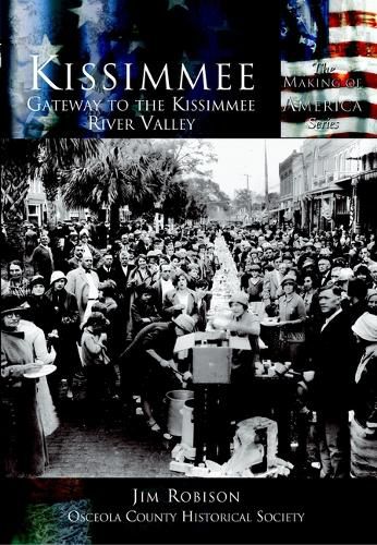 Cover image for Kissimmee: Gateway to the Kissimmee River Valley