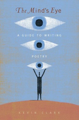 Cover image for Mind's Eye, The: A Guide to Writing Poetry