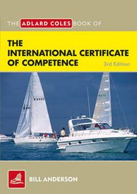 Cover image for The Adlard Coles Book of the International Certificate of Competence