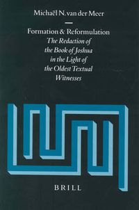 Cover image for Formation and Reformulation: The Redaction of the Book of Joshua in the Light of the Oldest Textual Witnesses