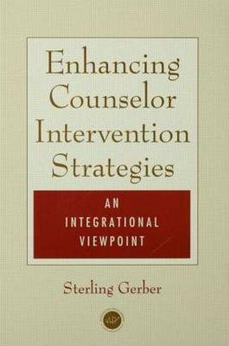 Cover image for Enhancing Counselor Intervention Strategies: An Integrational Viewpont