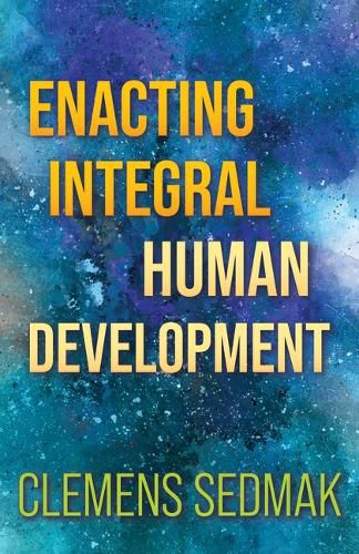 Cover image for Enacting Integral Human Development