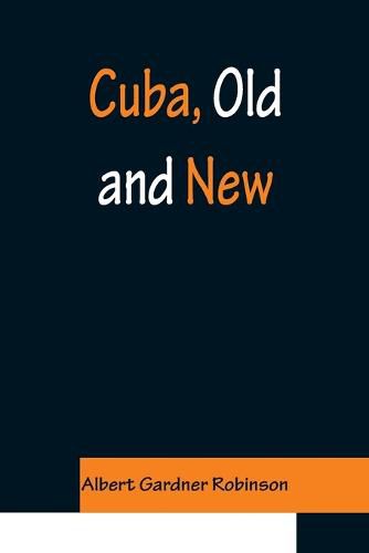 Cover image for Cuba, Old and New