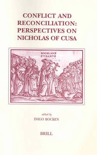 Cover image for Conflict and Reconciliation: Perspectives on Nicolas of Cusa