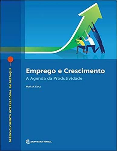 Cover image for Emprego e Crescimento: A Agenda da Produtividade